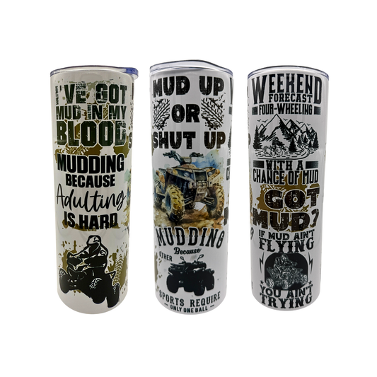 20 oz Skinny Tumbler - Got Mud!