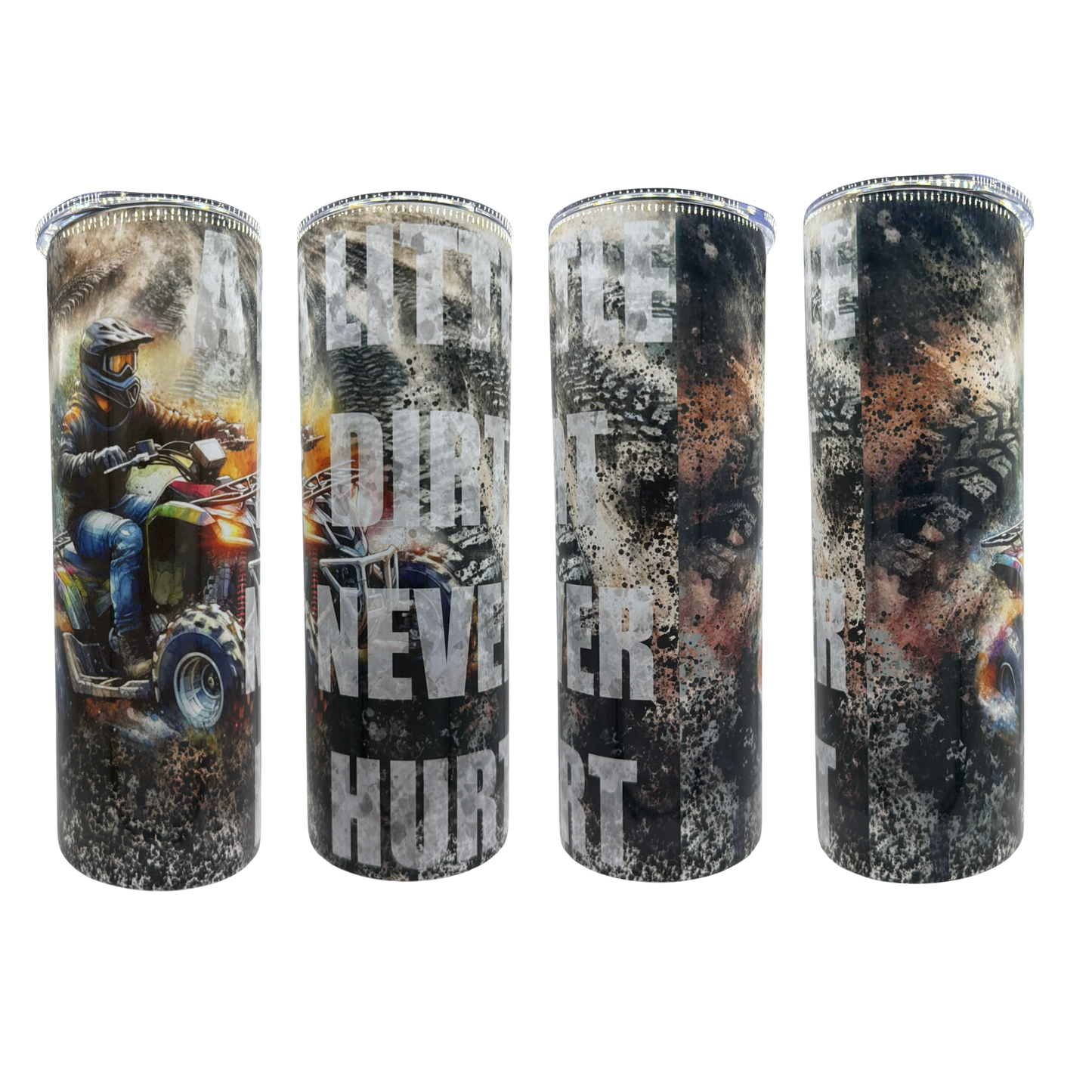 20 oz Skinny Tumbler - A Little Dirt Never Hurt